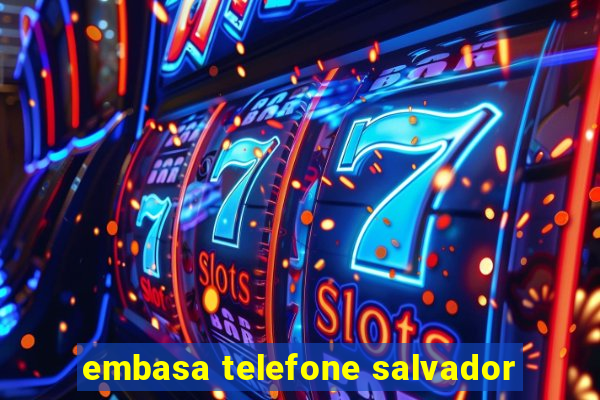 embasa telefone salvador